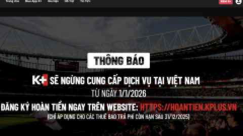 Bộ Công Thương yêu cầu K+ giải trình việc ngừng dịch vụ từ 2026